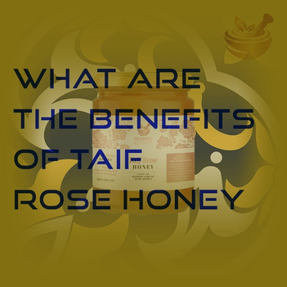 decorative featured image with what are the benefits of taif rose honey written on it